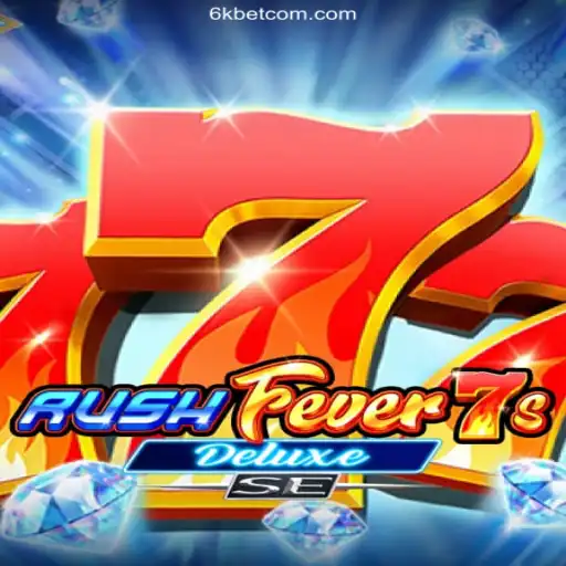 RushFever7sDeluxeSE: A Thrilling Experience with 6kbet com ⭐️ A Plataforma de Apostas #1 do Brasil